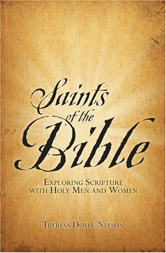 Stock image for Saints of the Bible: Exploring Scripture With Holy Men and Women for sale by HPB-Ruby