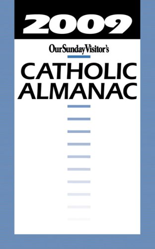 Catholic Almanac 2009 (Our Sunday Visitor's Catholic Almanac) (9781592764419) by Matthew E. Bunson