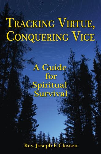 Stock image for Tracking Virtue, Conquering Vice : A Guide for Spiritual Survival for sale by Better World Books