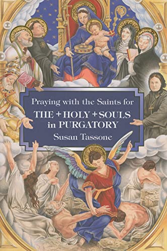 Stock image for Praying with the Saints for the Holy Souls in Purgatory for sale by ICTBooks