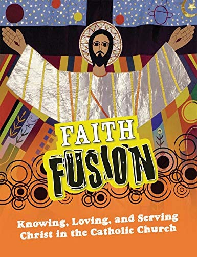 9781592765935: FAITH FUSION KNOWING LOVING & SERVING CH: Knowing, Loving, and Serving Christ in the Catholic Church