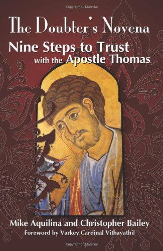 A Doubters Novena: Nine Steps to Trust With the Apostle Thomas (9781592765966) by Mike Aquilina; Christopher Bailey