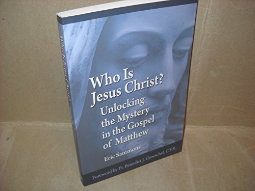 Beispielbild fr Who Is Jesus Christ? Unlocking the Mystery in the Gospel of Matthew zum Verkauf von Wonder Book