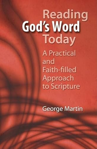Stock image for Reading God's Word Today: A Practical and Faith-filled Approach to Scripture for sale by SecondSale
