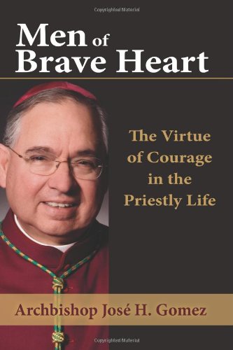 Stock image for Men of Brave Heart : The Virtue of Courage in the Priestly Life for sale by Better World Books