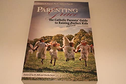 Imagen de archivo de Parenting with Grace : The Catholic Parents' Guide to Raising almost Perfect Kids a la venta por Better World Books