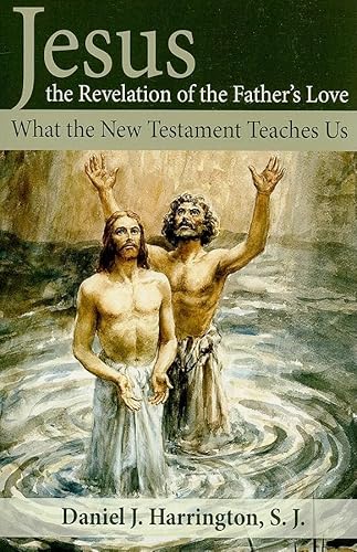 Beispielbild fr Jesus, the Revelation of the Father's Love: What the New Testament Teaches Us zum Verkauf von ThriftBooks-Dallas