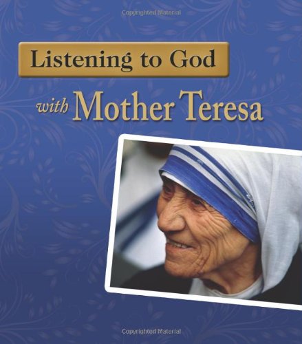 Beispielbild fr Listening to God with Mother Teresa zum Verkauf von Better World Books