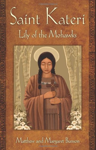 Stock image for St Kateri: Lily of the Mohawks for sale by Zoom Books Company