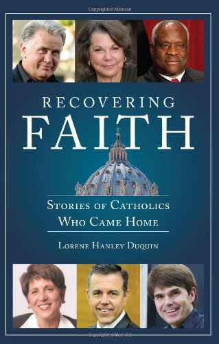 Beispielbild fr Recovering Faith : Stories of Catholics Who Came Home zum Verkauf von Better World Books