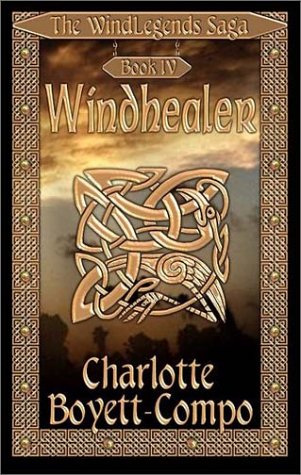 The WindLegends Saga, Book IV: Windhealer (9781592799527) by Boyett-Compo, Charlotte