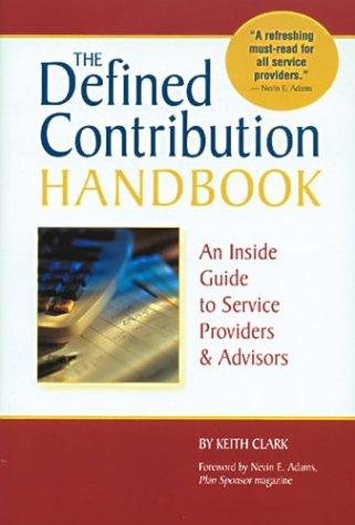Beispielbild fr The Defined Contribution Handbook: An Inside Guide to Service Providers Advisors zum Verkauf von Zoom Books Company