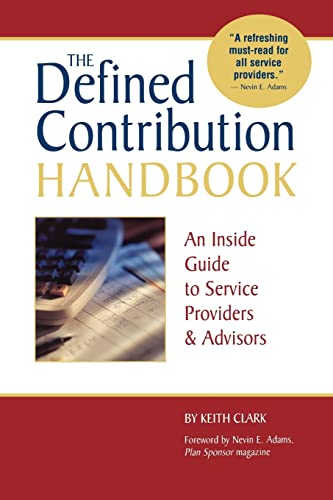 Stock image for The Defined Contribution Handbook: An Inside Guide to Service Providers Advisors for sale by Zoom Books Company