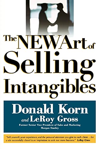 The NEW Art of Selling Intangibles (9781592800681) by Gross, LeRoy; Korn, Donald