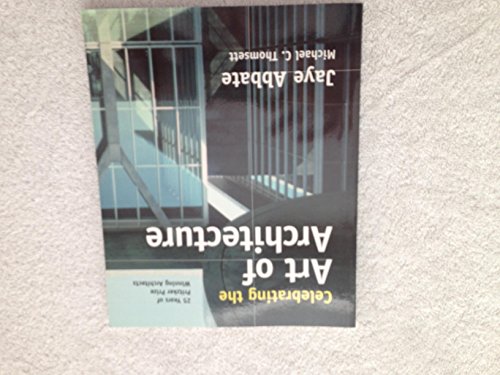 Imagen de archivo de Celebrating the Art of Architecture : 25 Years of Pritzker Prize Winning Architects a la venta por Better World Books