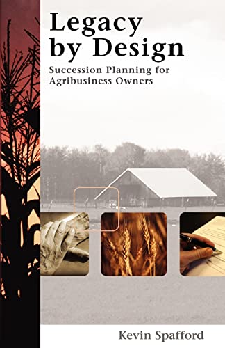 Imagen de archivo de Legacy by Design: Succession Planning for Agribusiness Owners a la venta por BooksRun