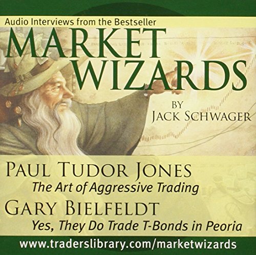 Stock image for Market Wizards, Disc 4: Interviews with Paul Tudor Jones: The Art of Aggressive Trading & Gary Bielfeldt: Yes, They Do Trade T-Bonds in Peoria for sale by SecondSale