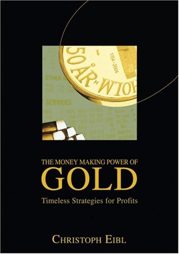9781592802968: The Money Making Power of Gold: Timeless Strategies for Profits