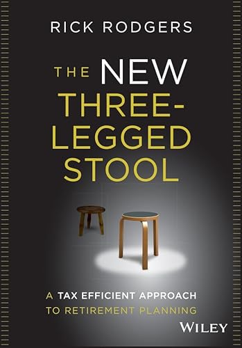 Beispielbild fr The New Three-Legged Stool: A Tax Efficient Approach to Retirement Planning zum Verkauf von Wonder Book