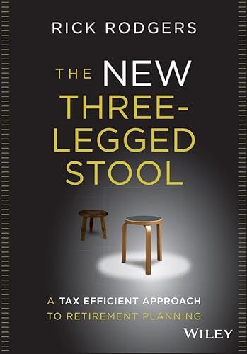 9781592803637: The New Three–Legged Stool: A Tax Efficient Approach to Retirement Planning