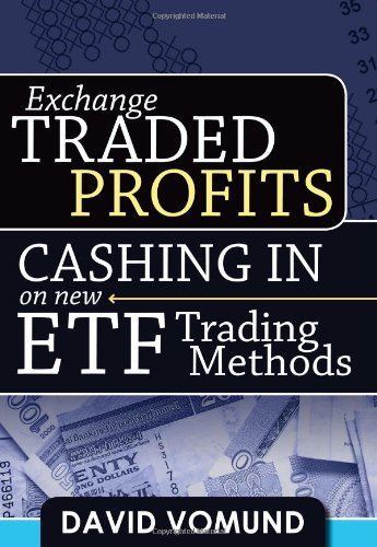 Imagen de archivo de ExchangeTraded Profits: Cashing in on New Etf Trading Methods a la venta por HPB-Red