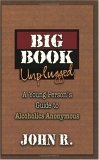 Beispielbild fr Big Book Unplugged: A Young Person's Guide to Alcoholics Anonymous zum Verkauf von Hafa Adai Books