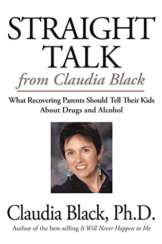 Beispielbild fr Straight Talk from Claudia Black: What Recovering Parents Should Tell Their Kids about Drugs and Alcohol zum Verkauf von Wonder Book