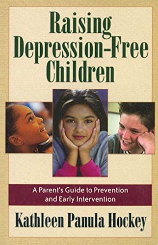 Beispielbild fr Raising Depression-Free Children: A Parent's Guide to Prevention and Early Intervention zum Verkauf von SecondSale