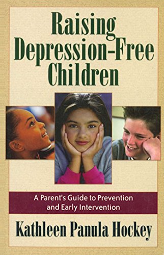 Stock image for Raising Depression-Free Children: A Parent's Guide to Prevention and Early Intervention for sale by Your Online Bookstore