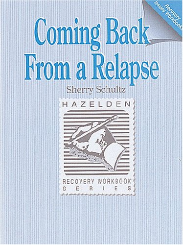 Coming Back from Relapse (9781592850457) by Schulz