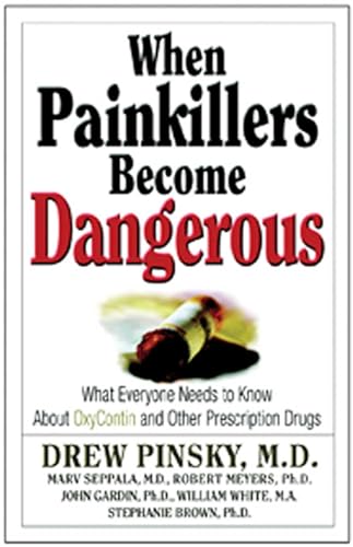 Beispielbild fr When Painkillers Become Dangerous: What Everyone Needs to Know About OxyContin and other Prescription Drugs zum Verkauf von Wonder Book