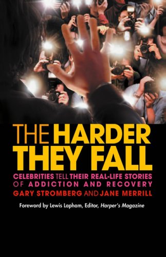 Beispielbild fr The Harder They Fall : Celebrities Tell Their Real-Life Stories of Addiction and Recovery zum Verkauf von The Book Cellar, LLC