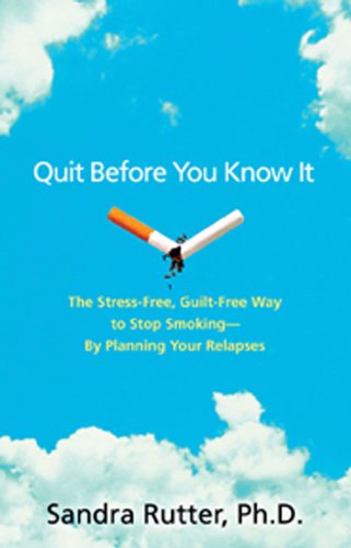 Beispielbild fr Quit Before You Know it: The Stress-free, Guilt-free Way to Stop Smoking - By Planning Your Relapses zum Verkauf von WorldofBooks