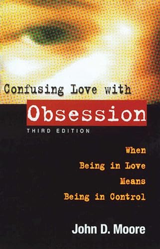 Imagen de archivo de Confusing Love with Obsession : When Being in Love Means Being in Control a la venta por Better World Books