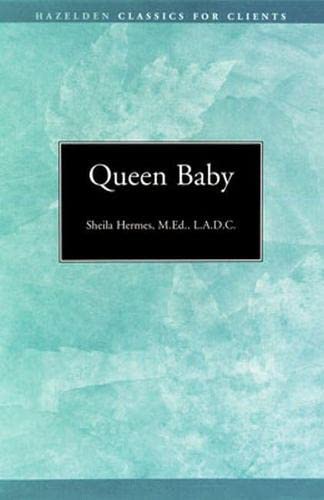 Imagen de archivo de Queen Baby (Hazelden Classics for Clients) a la venta por Irish Booksellers