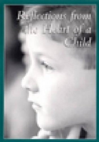 9781592854226: Reflections From The Heart Of A Child Dvd (2572)