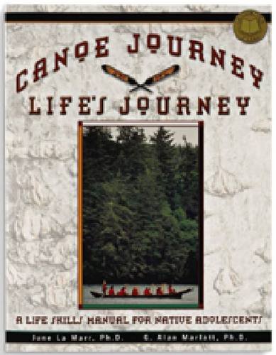 Beispielbild fr Canoe Journey Life's Journey: A Life Skills Manual for Native Adolescents zum Verkauf von WYEMART LIMITED