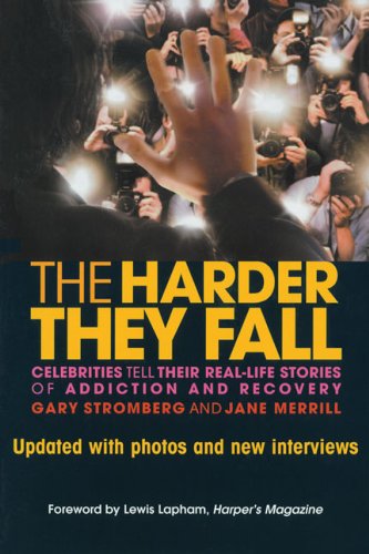 Imagen de archivo de The Harder They Fall: Celebrities Tell Their Real-Life Stories of Addiction and Recovery a la venta por Wonder Book