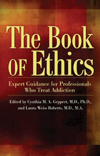 Stock image for The Book of Ethics: Expert Guidance For Professionals Who Treat Addiction for sale by GF Books, Inc.