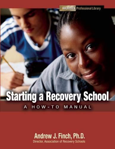 Stock image for Starting a Recovery School: A How to Manual from the Hazelden Professional Library for sale by -OnTimeBooks-