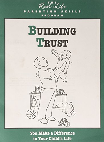 Beispielbild fr Building Trust: Workbook (Real Life Parenting Skills Program) (The Real Life Parenting Skills Program) zum Verkauf von WorldofBooks