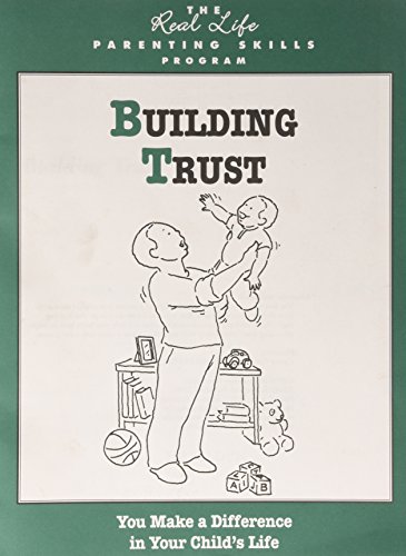 Imagen de archivo de Building Trust: Workbook (Real Life Parenting Skills Program) (The Real Life Parenting Skills Program) a la venta por WorldofBooks