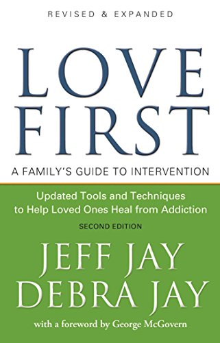Imagen de archivo de Love First: A Family's Guide to Intervention a la venta por BookHolders