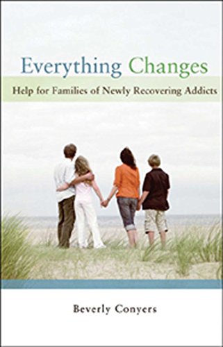 Beispielbild fr Everything Changes: Help for Families of Newly Recovering Addicts zum Verkauf von Wonder Book