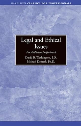 Stock image for Legal and Ethical Issues for Addiction Professionals (Hazelden Essentials for Professionals) for sale by BooksRun