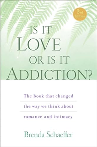 Imagen de archivo de Is It Love or Is It Addiction: The book that changed the way we think about romance and intimacy a la venta por Reliant Bookstore