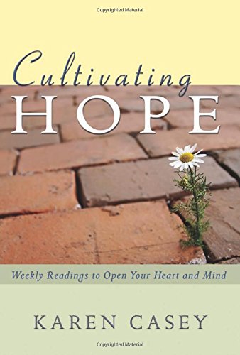 Imagen de archivo de Cultivating Hope: Weekly Readings to Open Your Heart and Mind a la venta por Front Cover Books