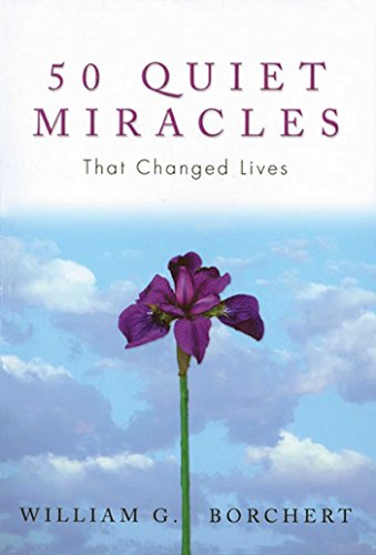 Stock image for 50 Quiet Miracles That Changed Lives for sale by SecondSale