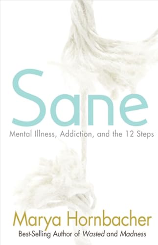 Imagen de archivo de Sane: Mental Illness, Addiction, and the 12 Steps a la venta por Orion Tech