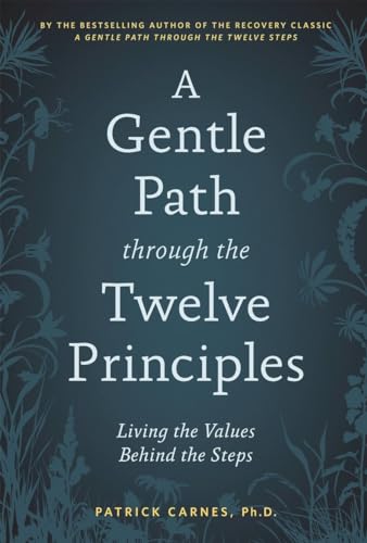 Beispielbild fr A Gentle Path through the Twelve Principles: Living the Values Behind the Steps zum Verkauf von BooksRun